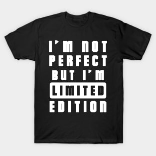 IM NOT PERFECT T-Shirt